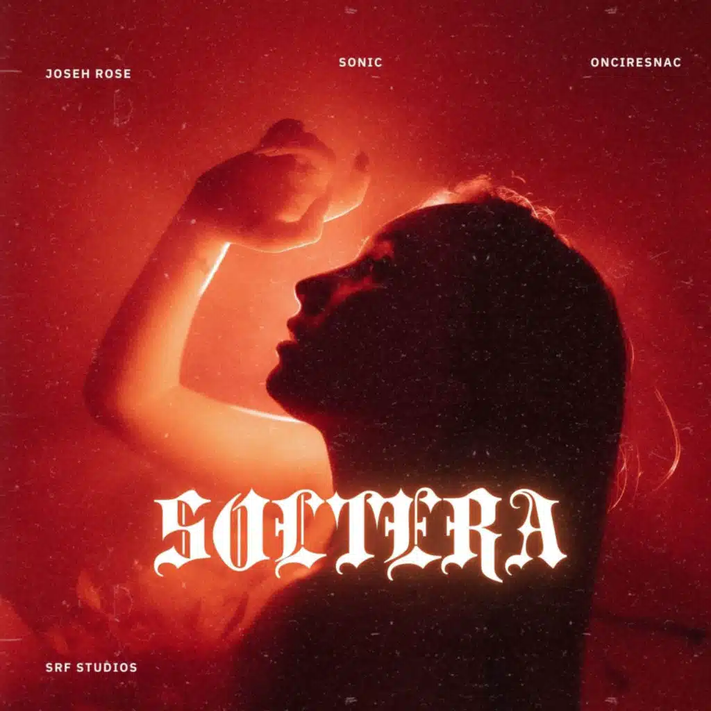 Soltera (feat. Onciresnac & Sonic)