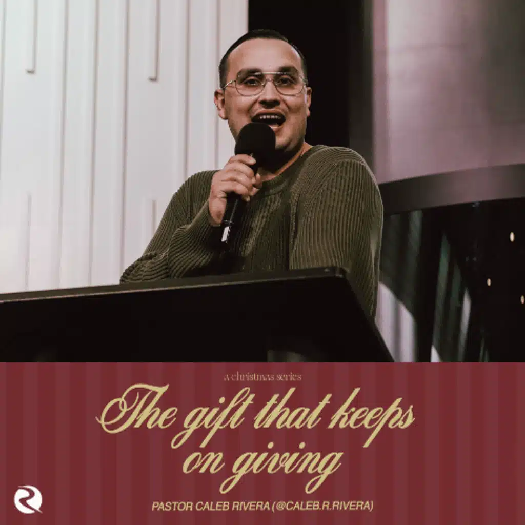 The Gift of Christ | Pastor Caleb Rivera