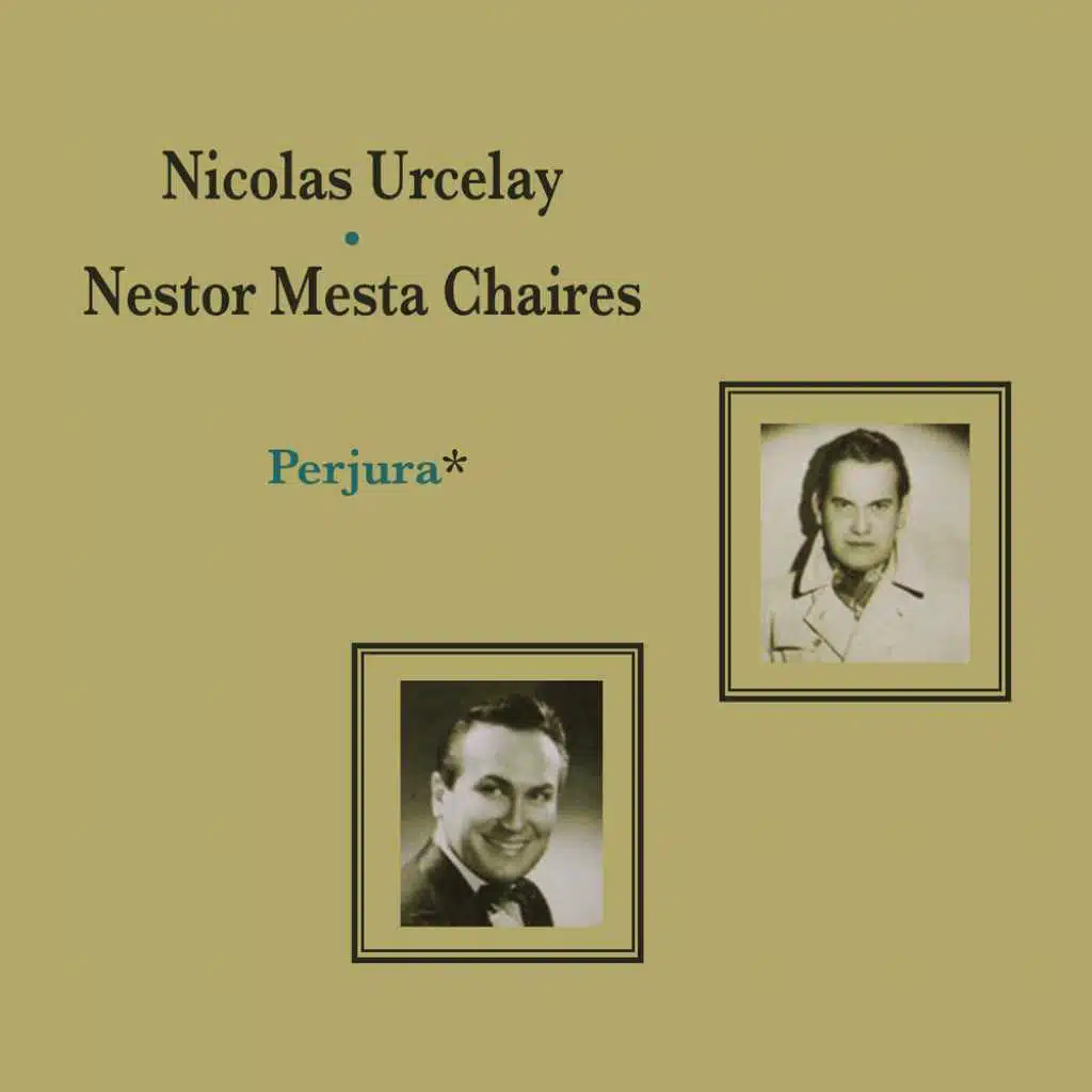 Nicolas Urcelay y Nestor Mesta Chaires, Nicolás Urcelay & Néstor Mesta Chaires