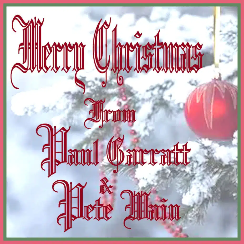 Merry Christmas from Paul Garratt & Pete Wain