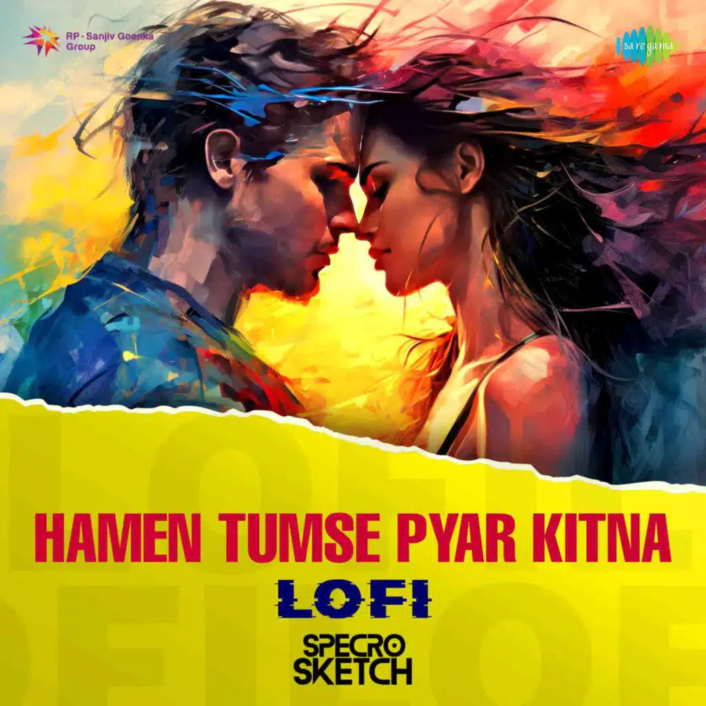 Hamen Tumse Pyar Kitna (Lofi) [feat. SPECRO X SKETCH]