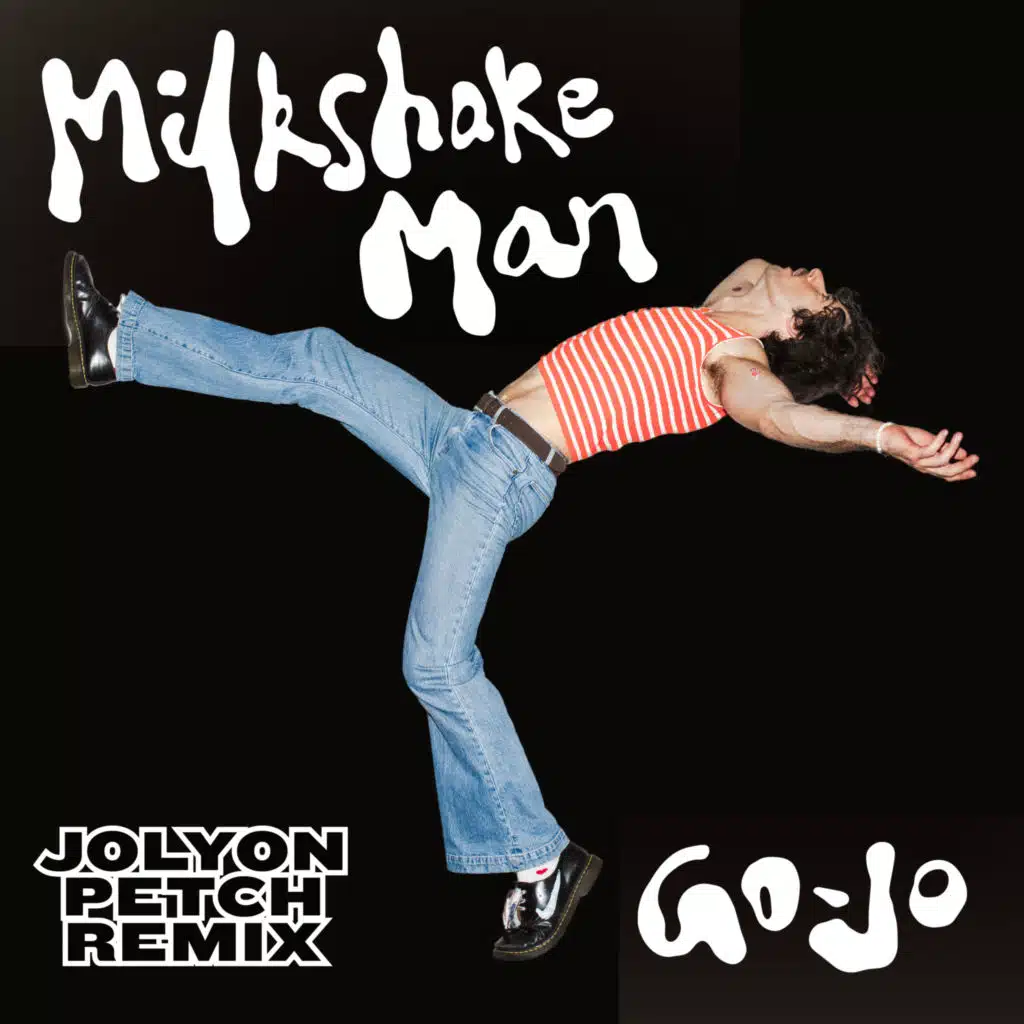 Milkshake Man (Jolyon Petch Remix Edit)
