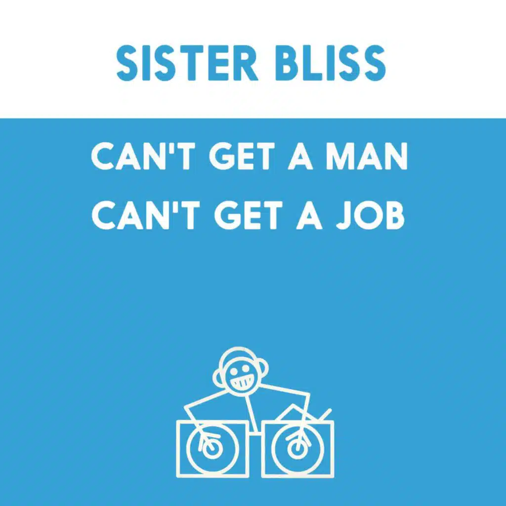 Can't Get A Man, Can't Get A Job (Life's A Bitch) (Radio Mix)