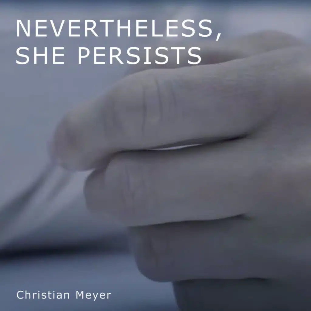 Nevertheless, She Persists