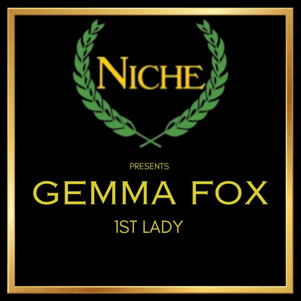 Niche Presents Gemma Fox 1st Lady