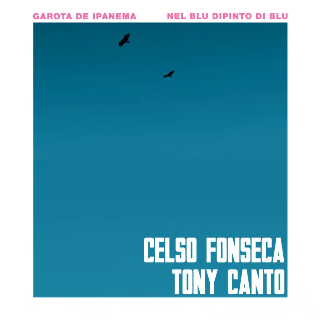 Garota de Ipanema e Nel Blu Dipinto di Blu (Voando) [feat. Camerata Jovem do Rio de Janeiro]