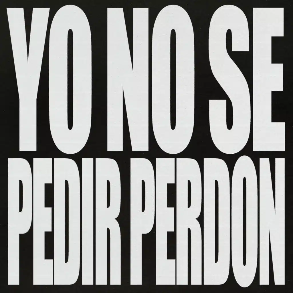Yo No Sé Pedir Perdón