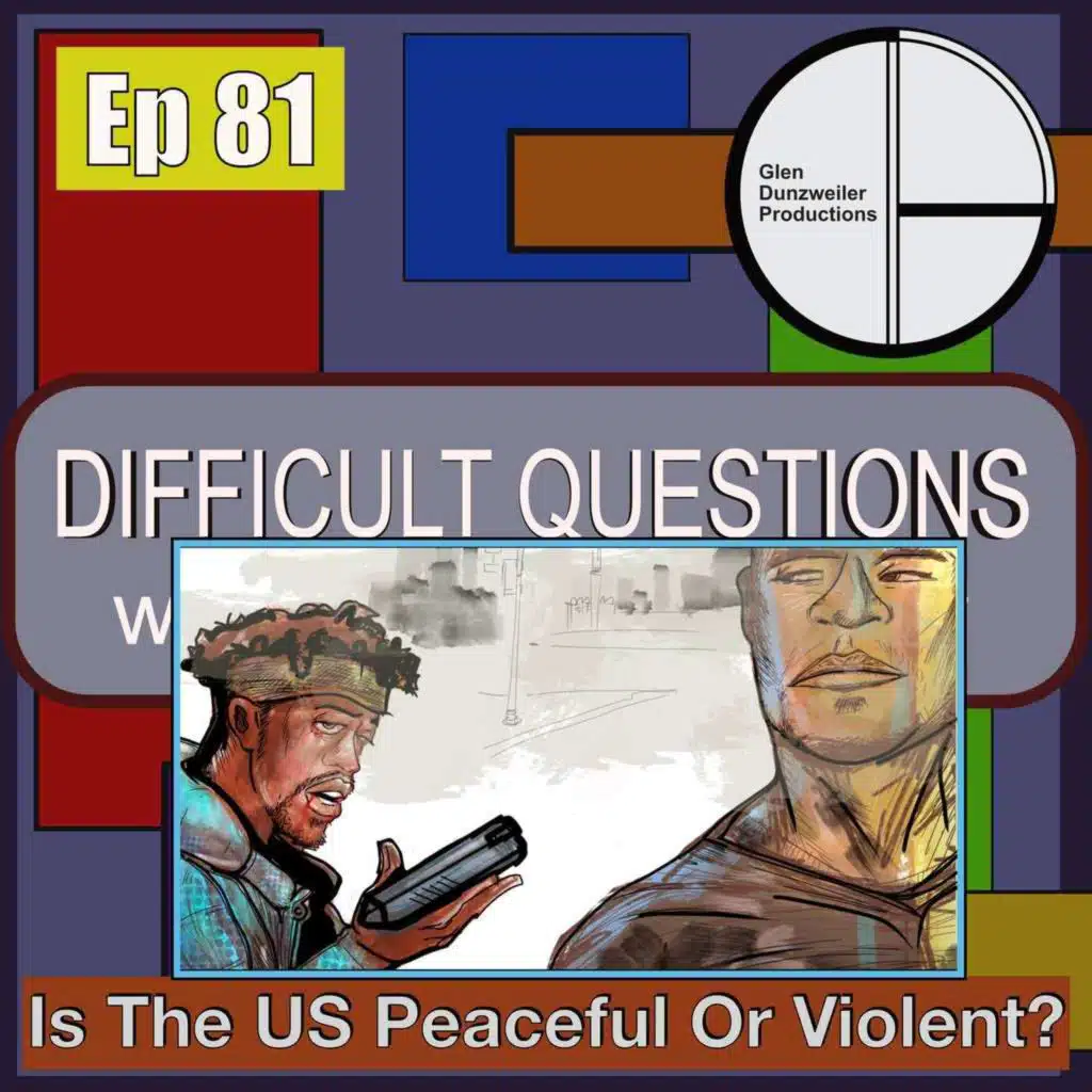 Difficult Questions: Is The US Peaceful Or Violent?