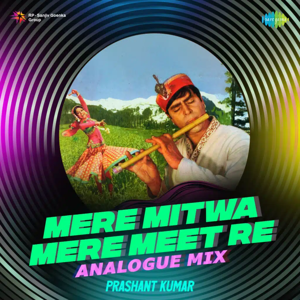 Mere Mitwa Mere Meet Re (Analogue Mix) [feat. Prashant Kumar]
