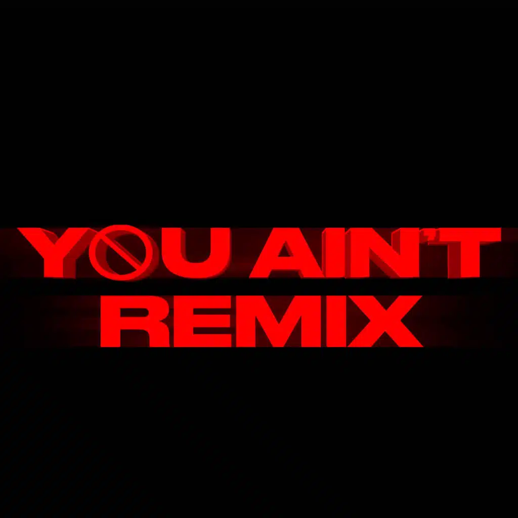 You Ain't (Remix) [feat. Kruz Leone, Logan_olm, So Large & Dexplicit]