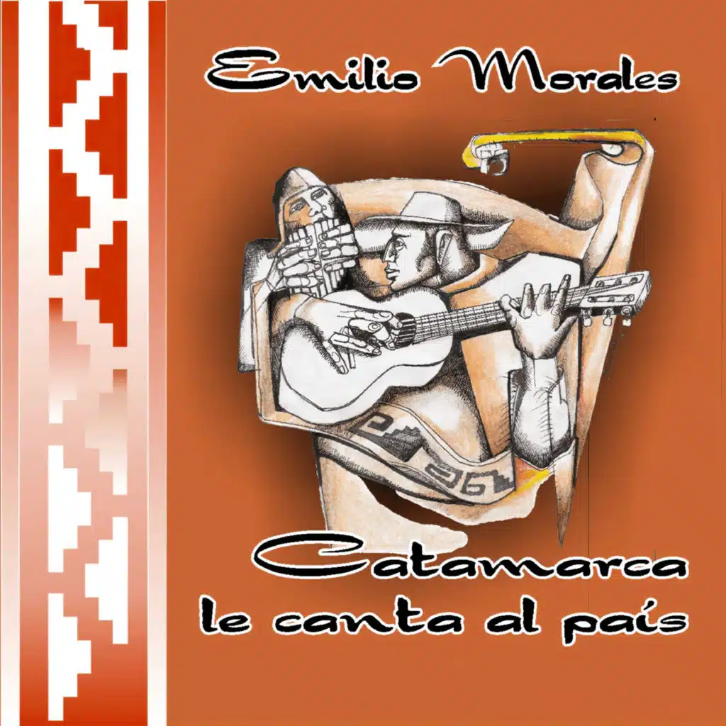 Emilio Morales. Catamarca le canta al pais