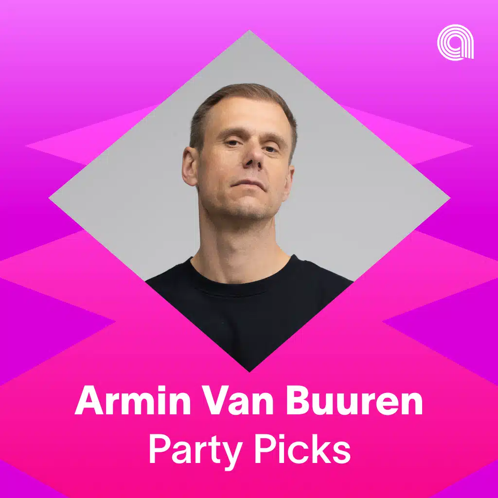 Armin Van Buuren Party Picks