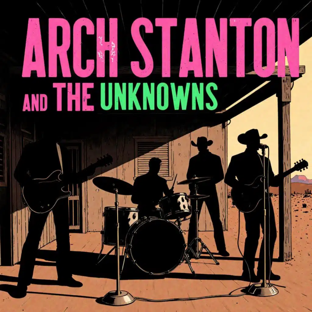 Arch Stanton & the Unknowns