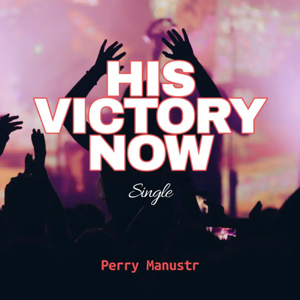 His Victory Now
