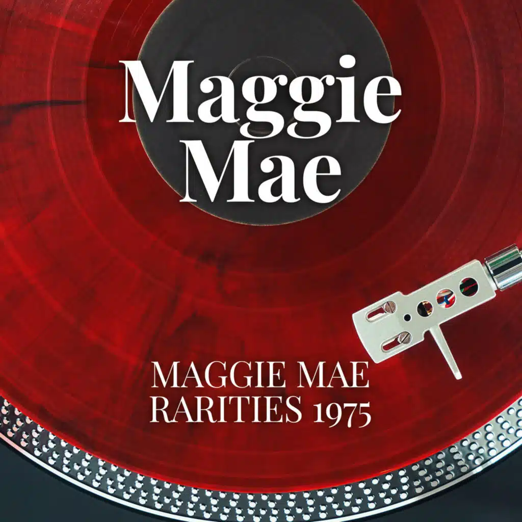 Maggie Mae - Rarities 1975