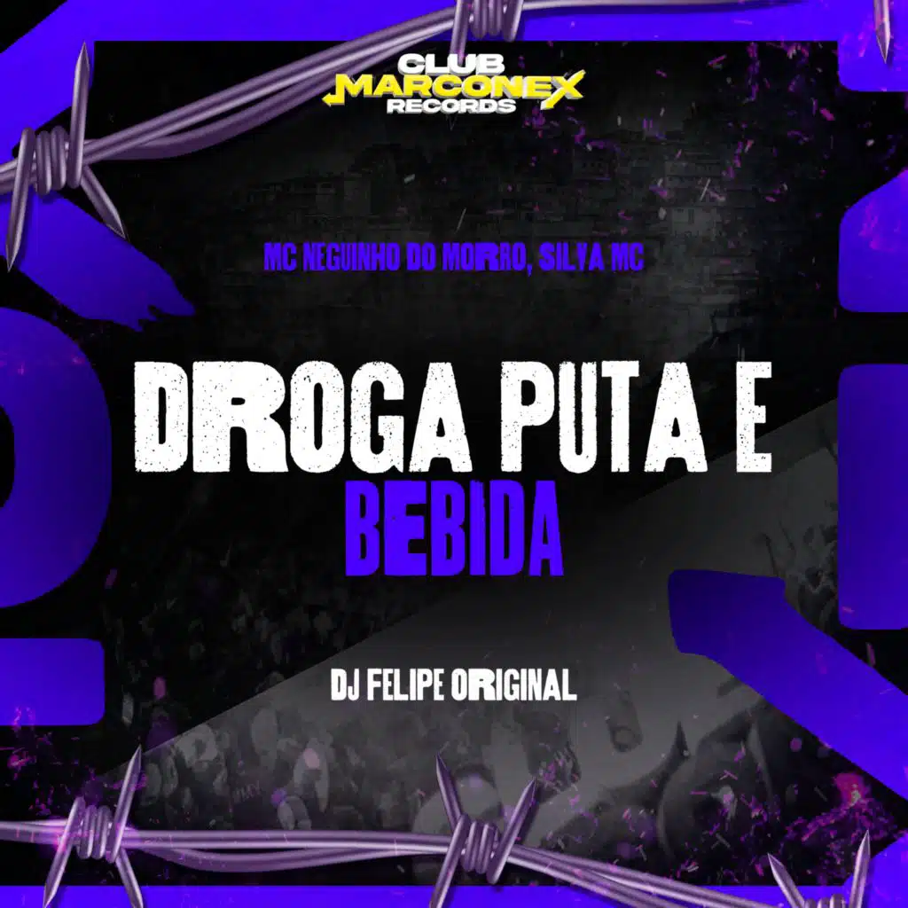 Droga, Puta e Bebida