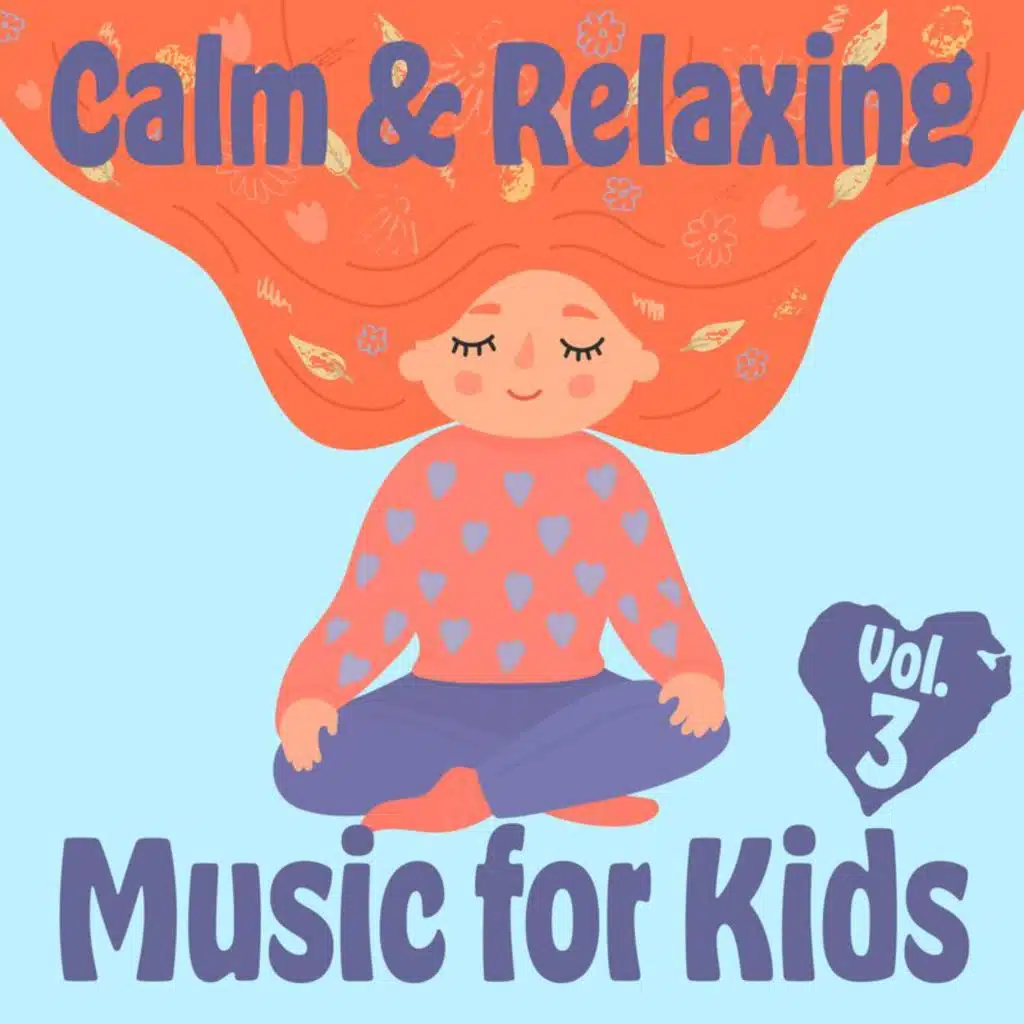Calm & Relaxing Music for Kids (Vol. 3)