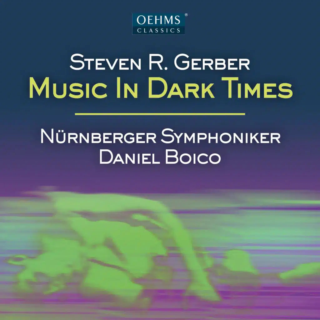 Steven R. Gerber: Music in Dark Times