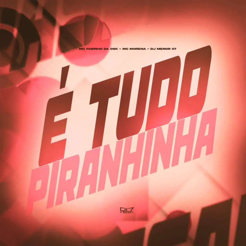 É Tudo Piranhinha (feat. mc fabinho da osk & mc morena)