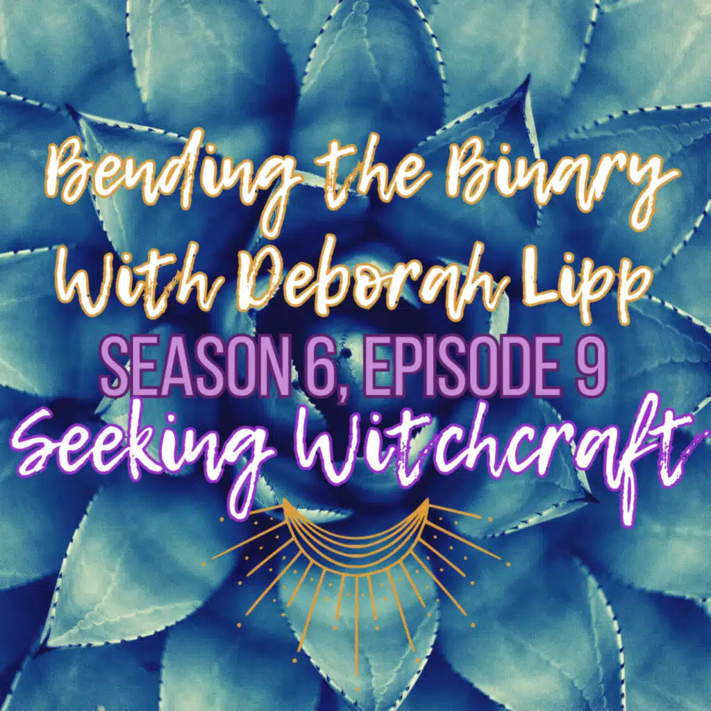 S6 Ep9: Bending the Binary with Deborah Lipp