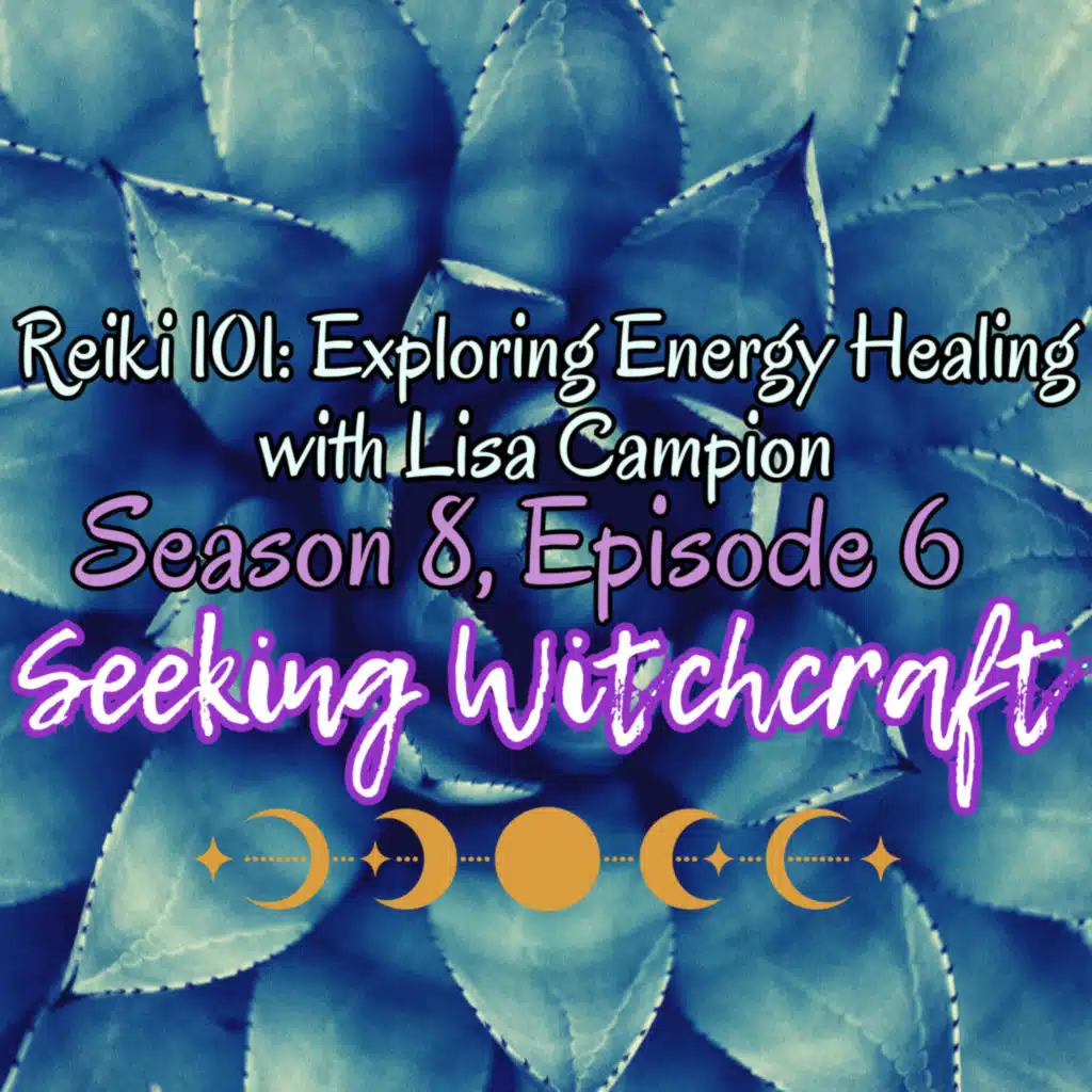 S8 Ep6: Reiki 101: Exploring Energy Healing with Lisa Campion