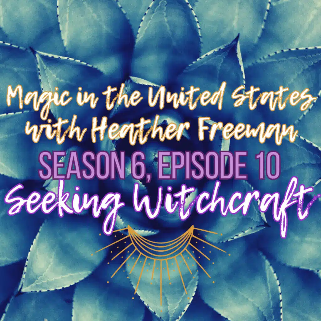 S6 Ep10: Magic in the United States with Heather Freeman