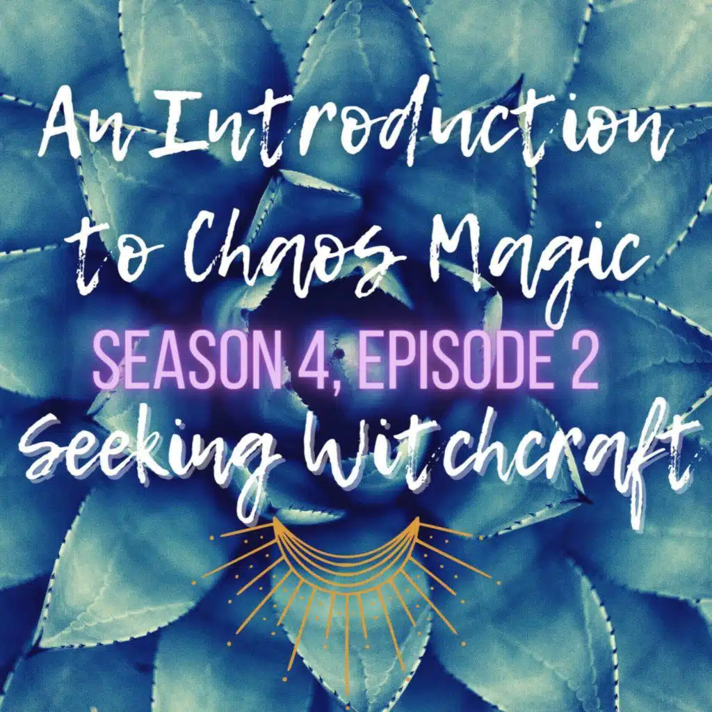 S4 Ep2: An Introduction to Chaos Magic
