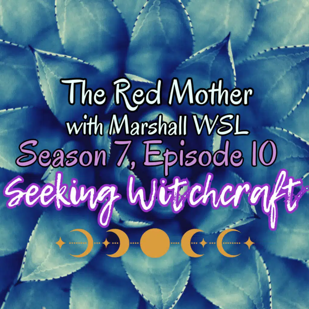 S7 Ep10: The Red Mother with Marshall WSL