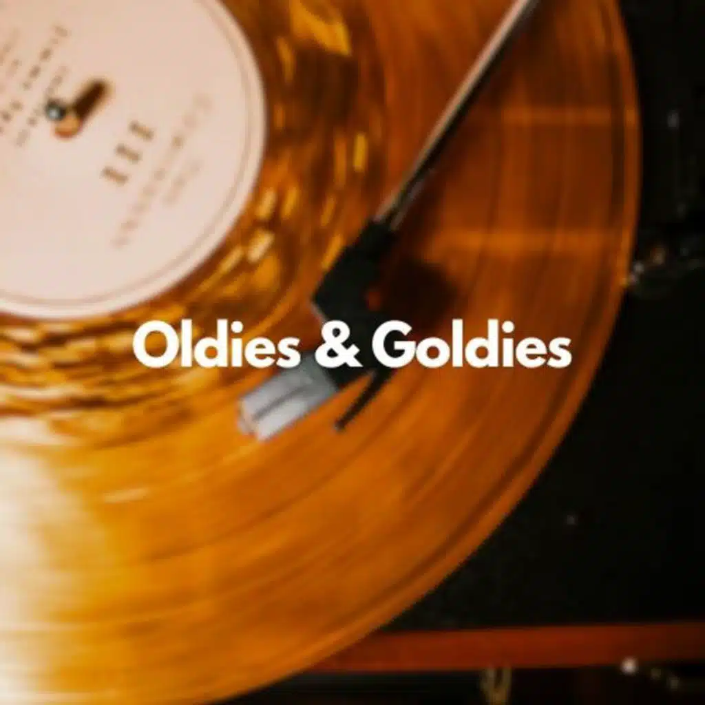 Oldies and Goldies