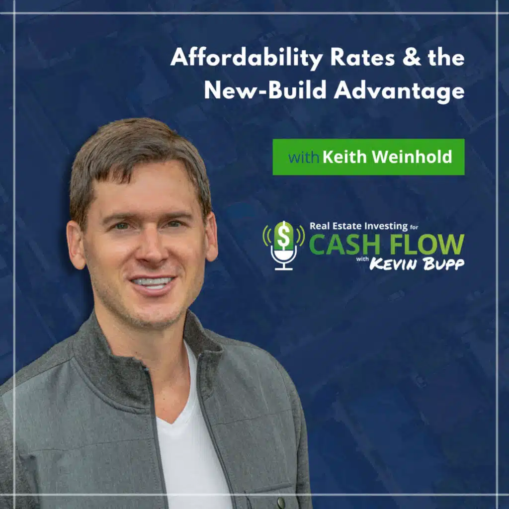 #961 Affordability Rates & the New-Build Advantage with Keith Weinhold
