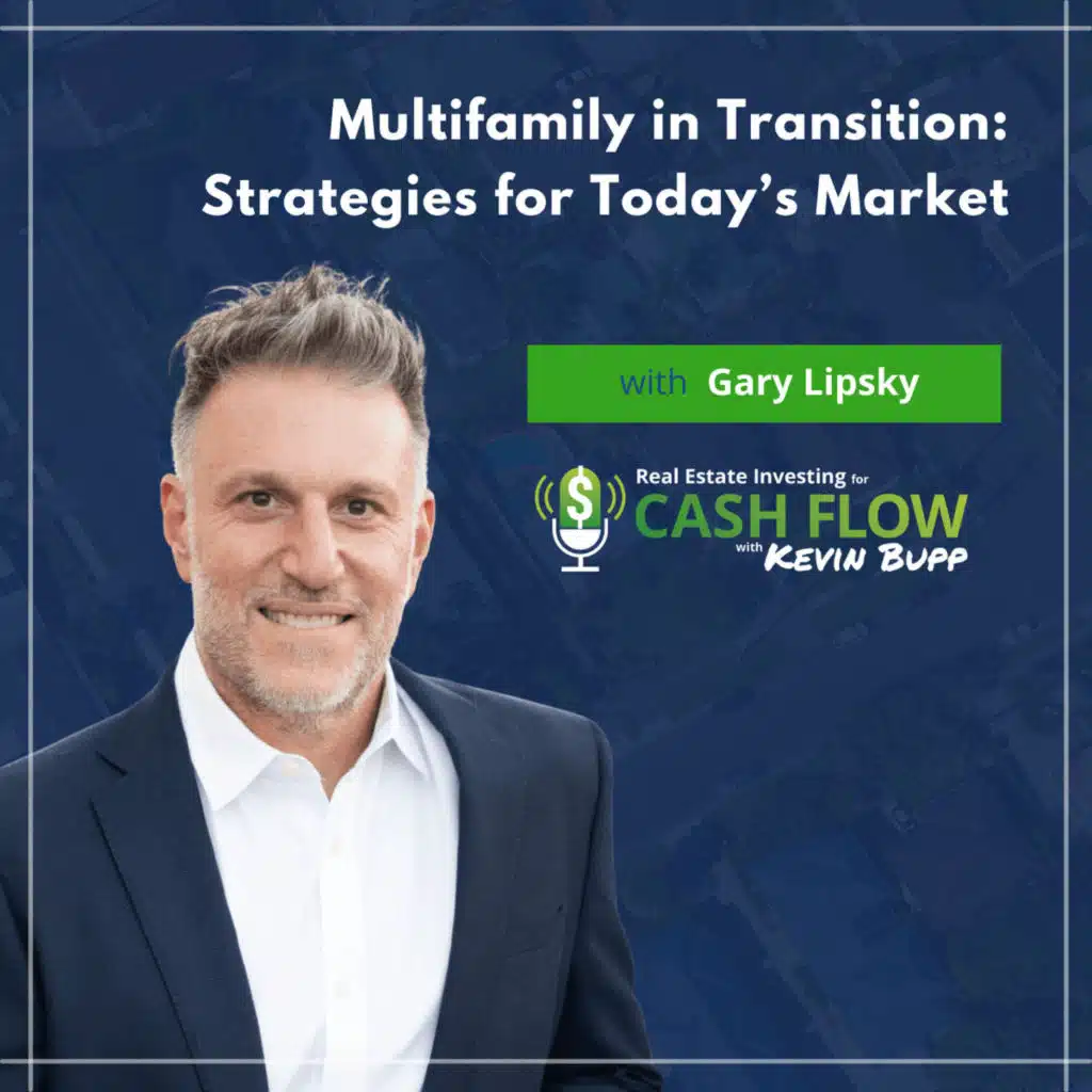 #935 Multifamily in Transition: Strategies for Today's Market with Gary Lipsky