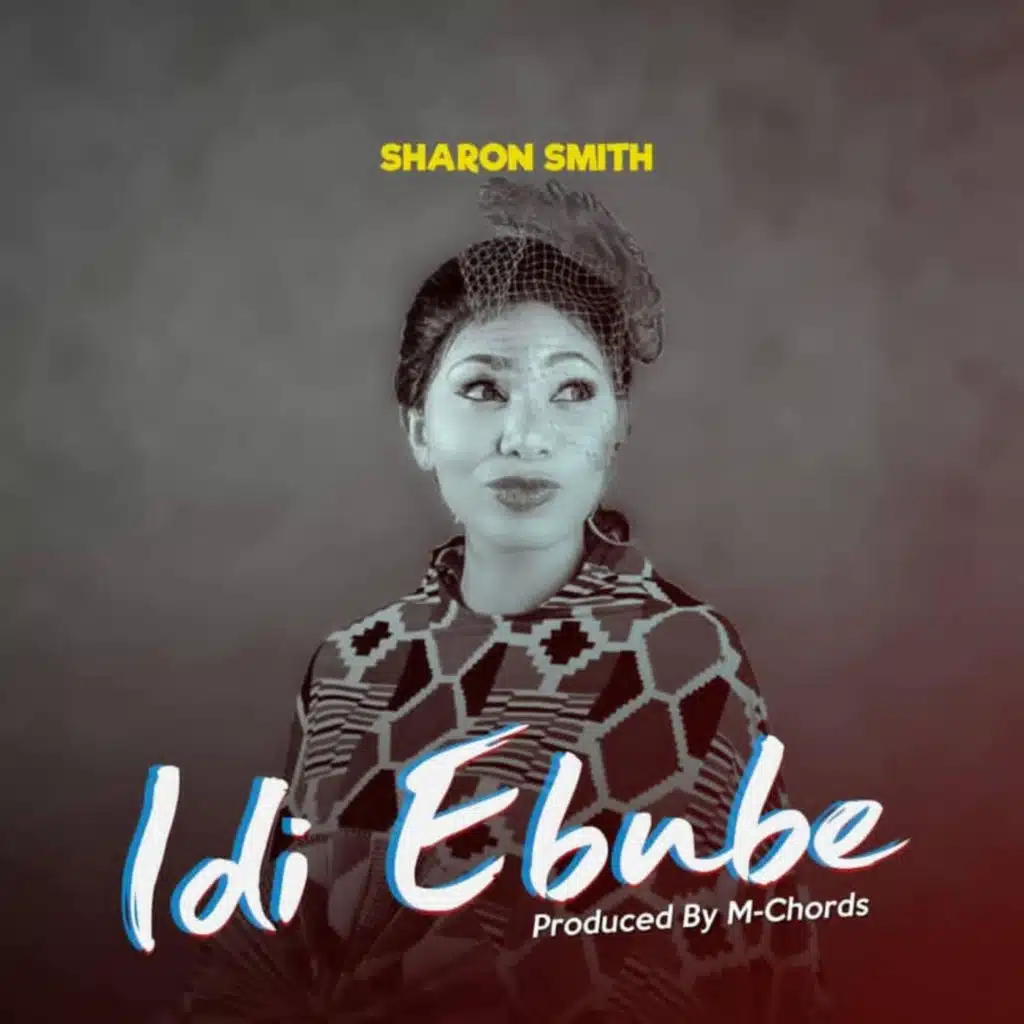 Idi Ebube (feat. Sharon Smith)