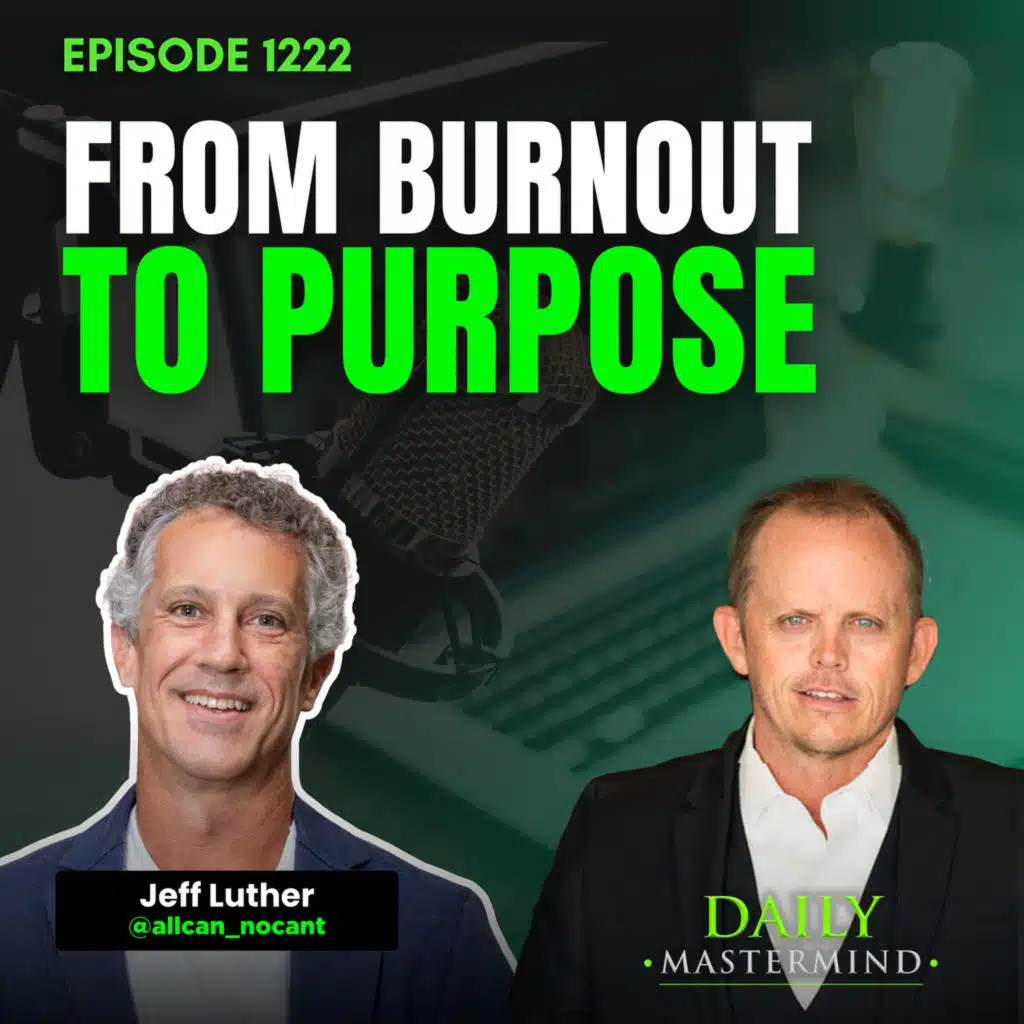 From Burnout to Purpose: Journey to Clarity with Jeff Luther