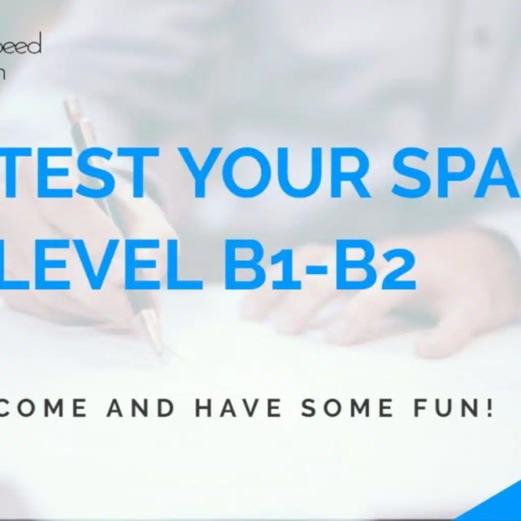 51 Early Inter Test your Spanish level B1 B2