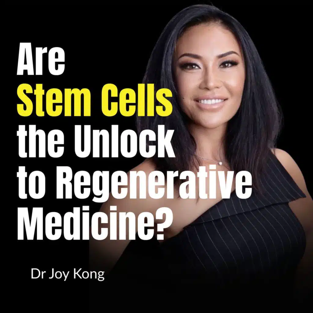 Are Stem Cells the Unlock to Regenerative Medicine? | Dr Joy Kong