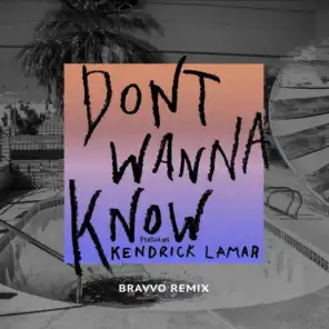 Don't Wanna Know (BRAVVO Remix) [feat. Kendrick Lamar]