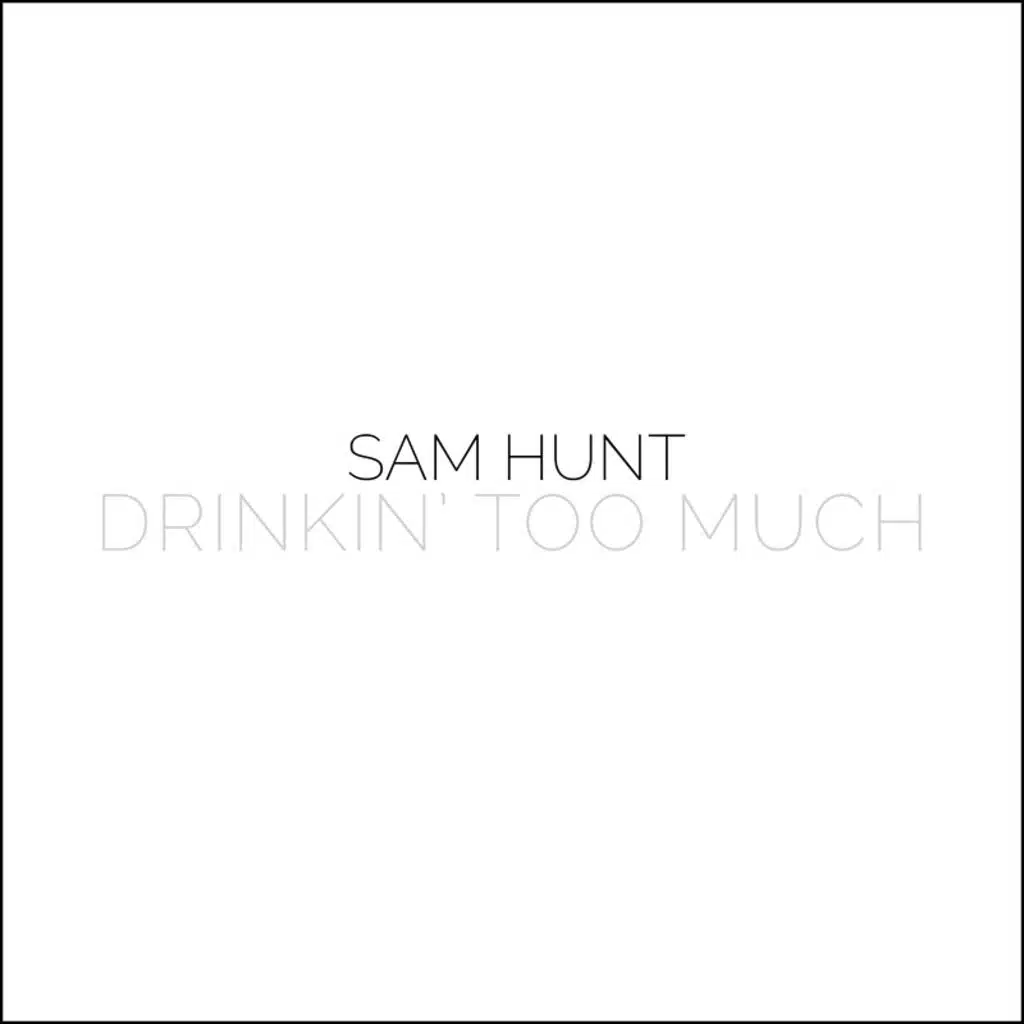 Drinkin' Too Much