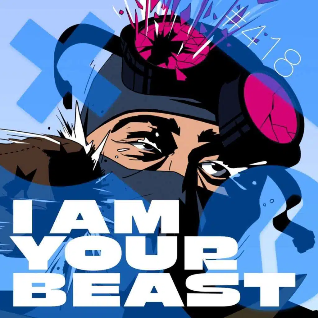 418: I Am Your Beast