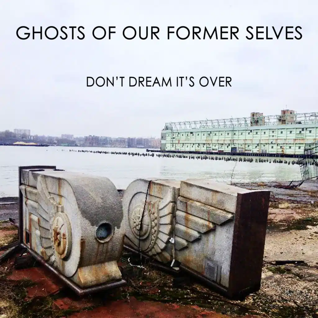 Ghosts Of Our Former Selves