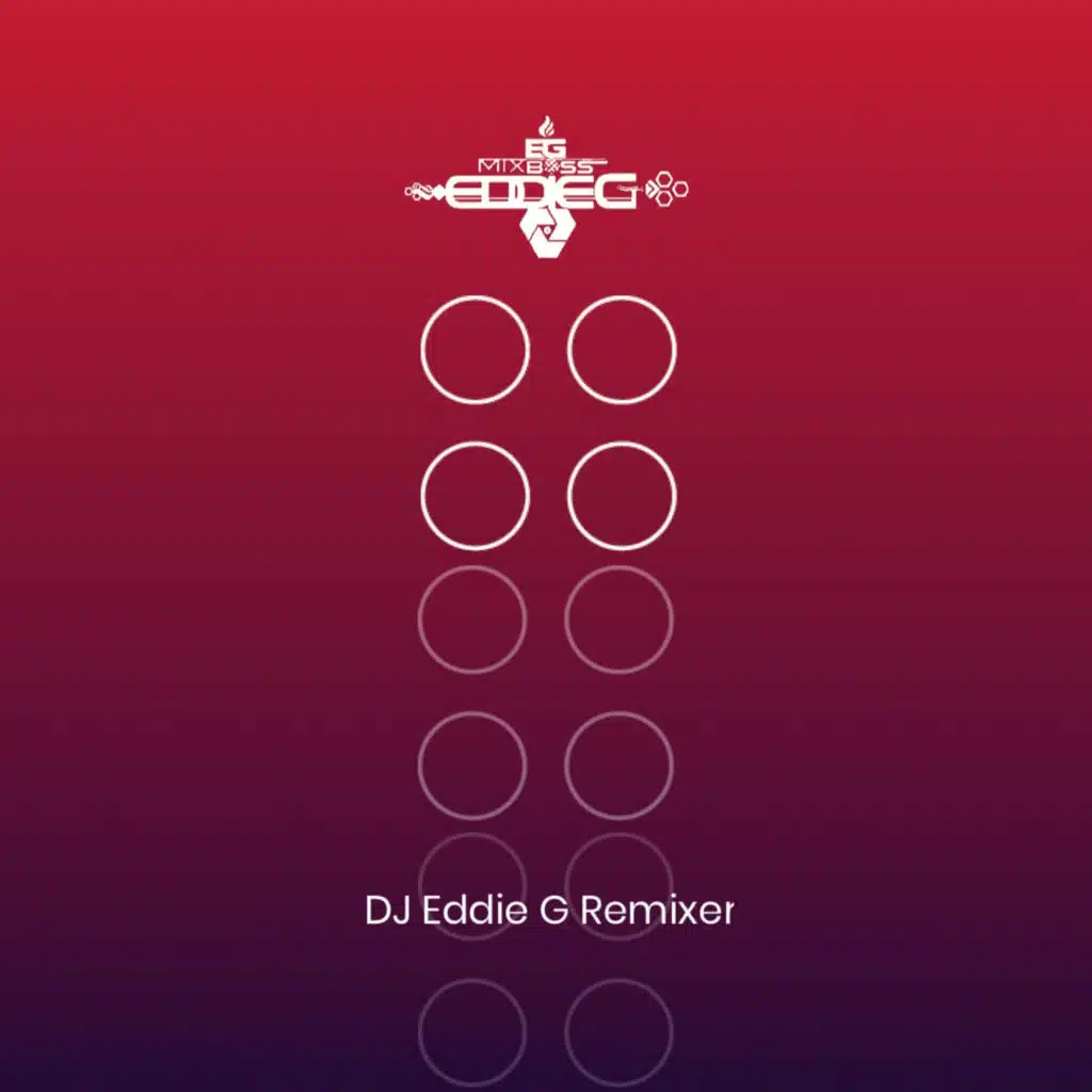 DJ EDDIE G REMIXER
