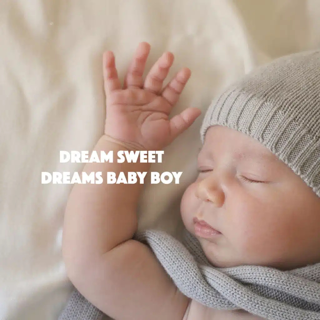 Dream Sweet Dreams Baby Boy
