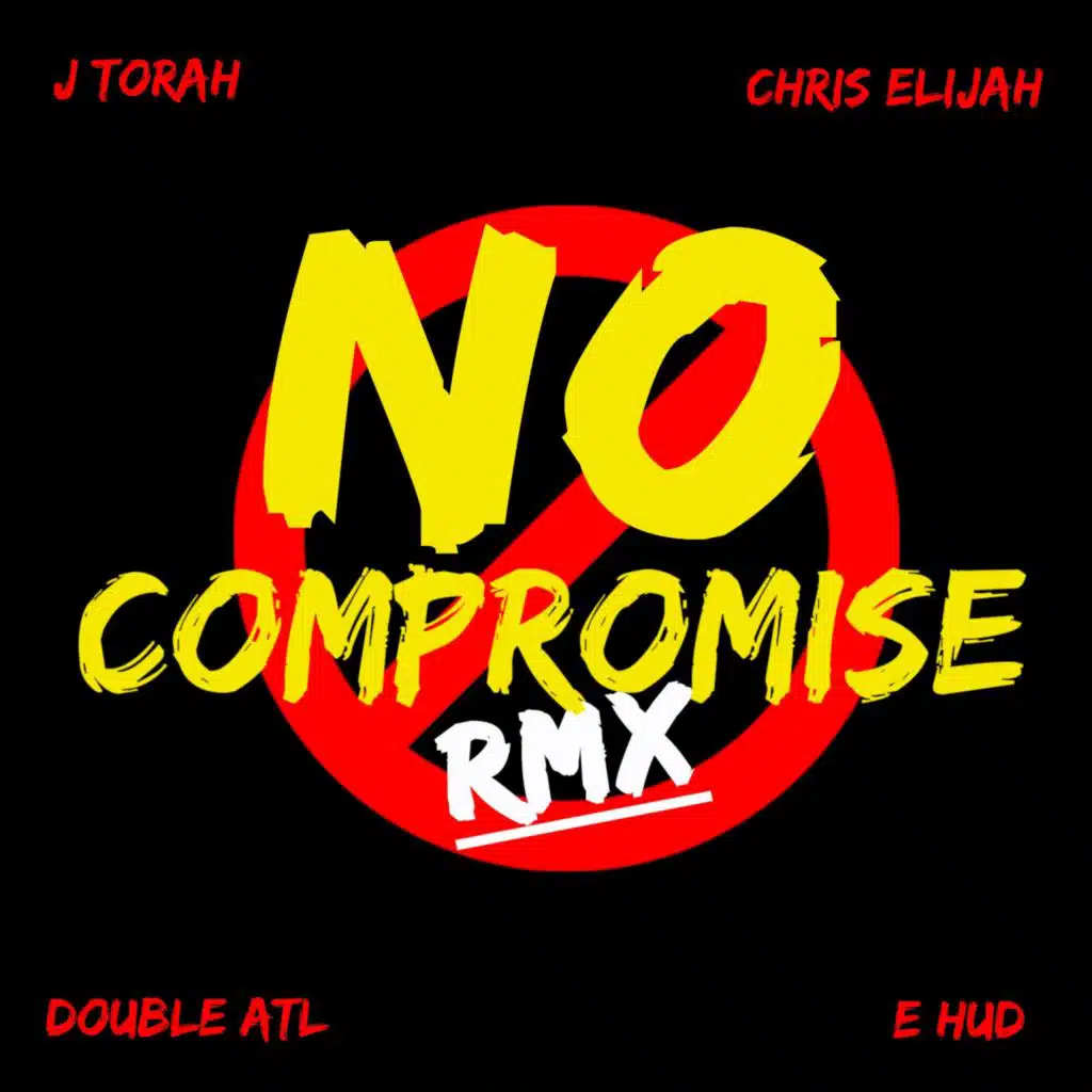 No Compromise (feat. Double Atl, Chris Elijah & Ehud) (Remix)