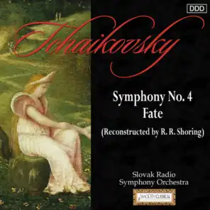 Tchaikovsky: Symphony No. 4 - Fate (Reconstructed by R. R. Shoring)