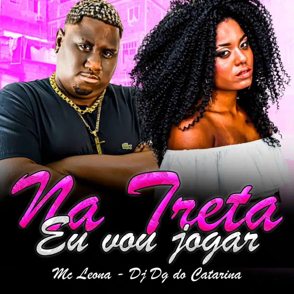 NA TRETA EU VOU JOGAR (feat. MC LEONA)
