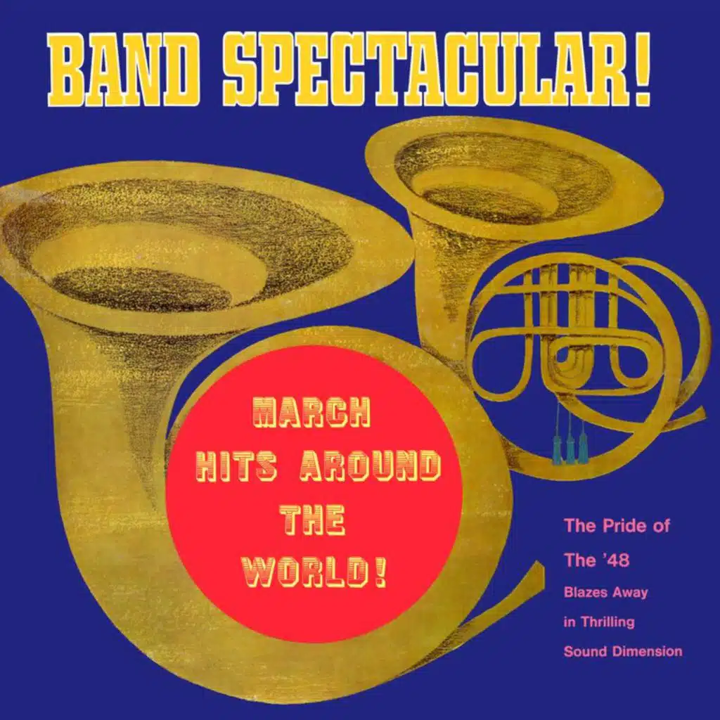 Band Spectacular! March Hits Around the World! (Remastered from the Original Somerset Tapes)