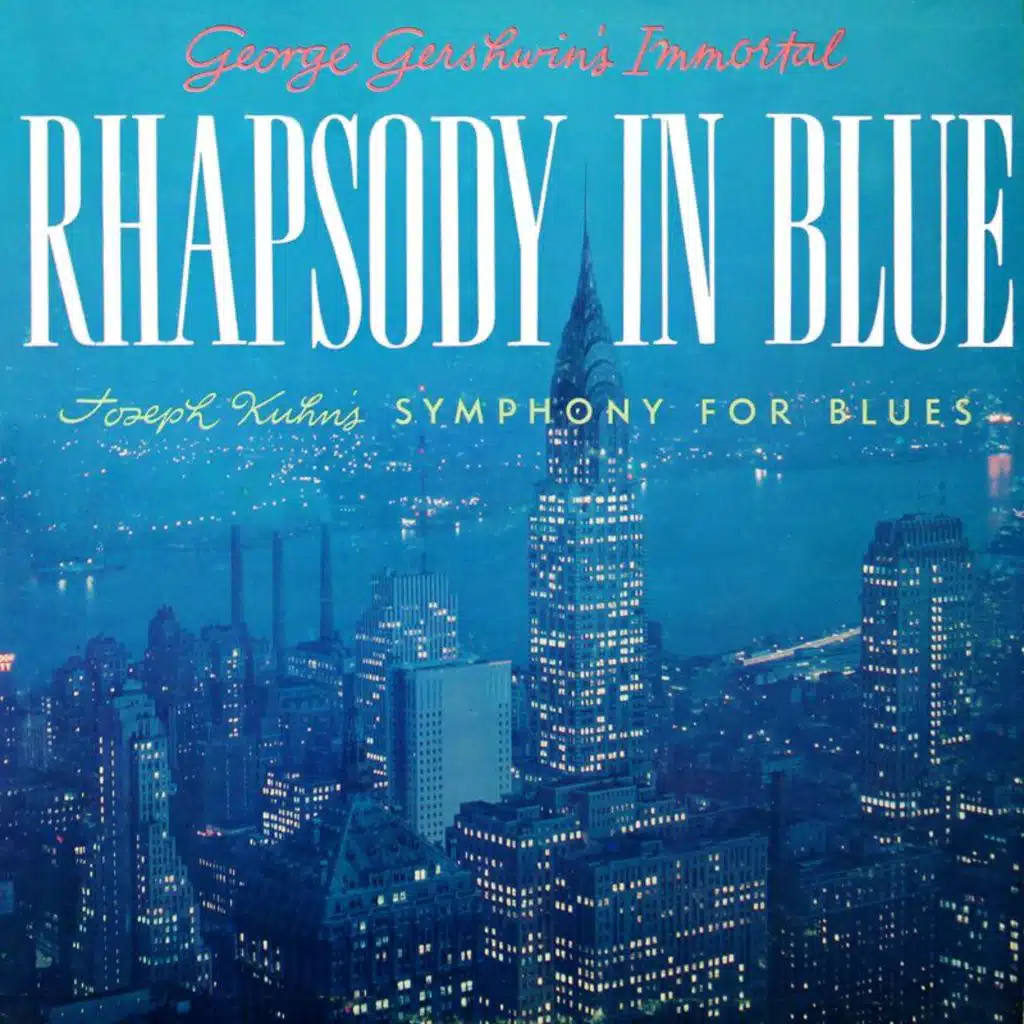 George Gershwin's Immortal Rhapsody in Blue, Joseph Kuhn's Symphony for Blues (2025 Remaster from the Original Somerset Tapes)