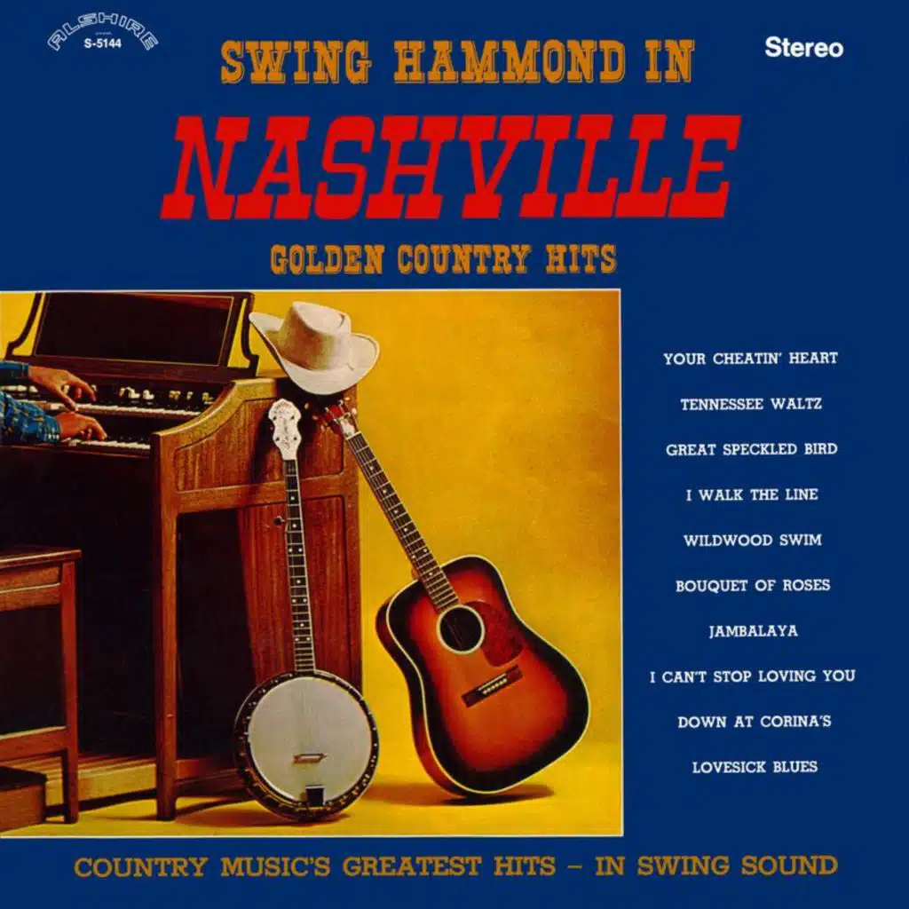 Swing Hammond in Nashville - Golden Country Hits (Remastered from the Original Alshire Tapes)