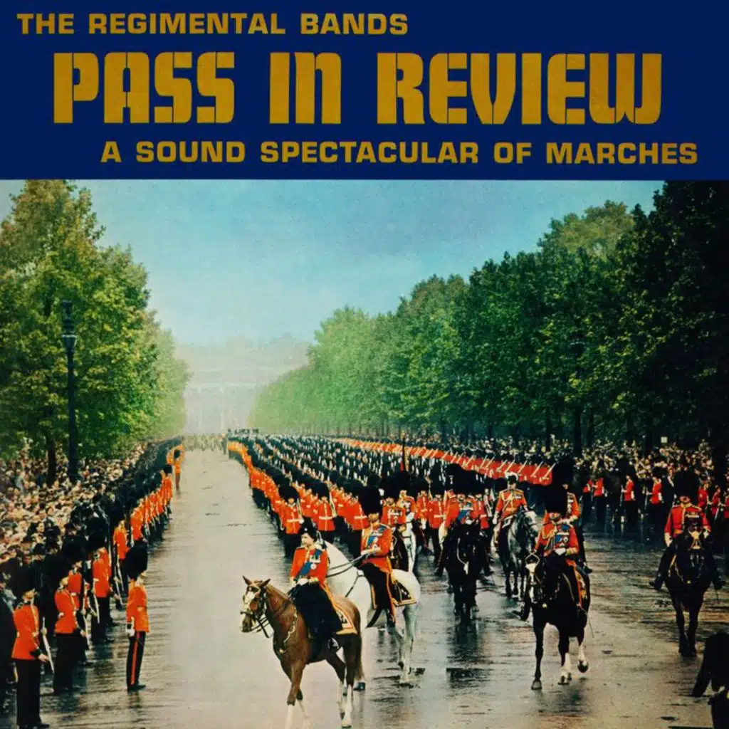 The Regimental Bands Pass in Review: A Sound Spectacular of Marches (Remastered from the Original Somerset Tapes)