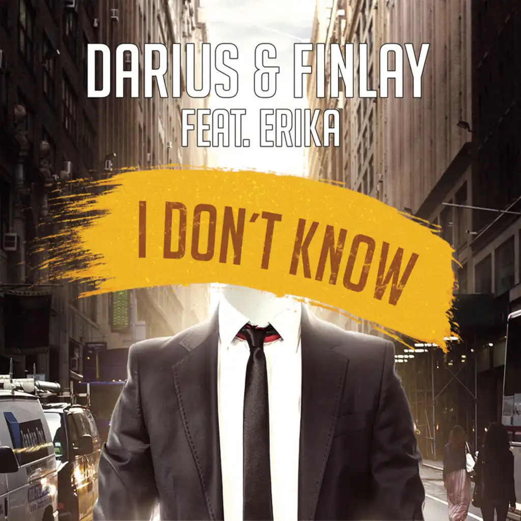 I Don't Know (feat. Erika)