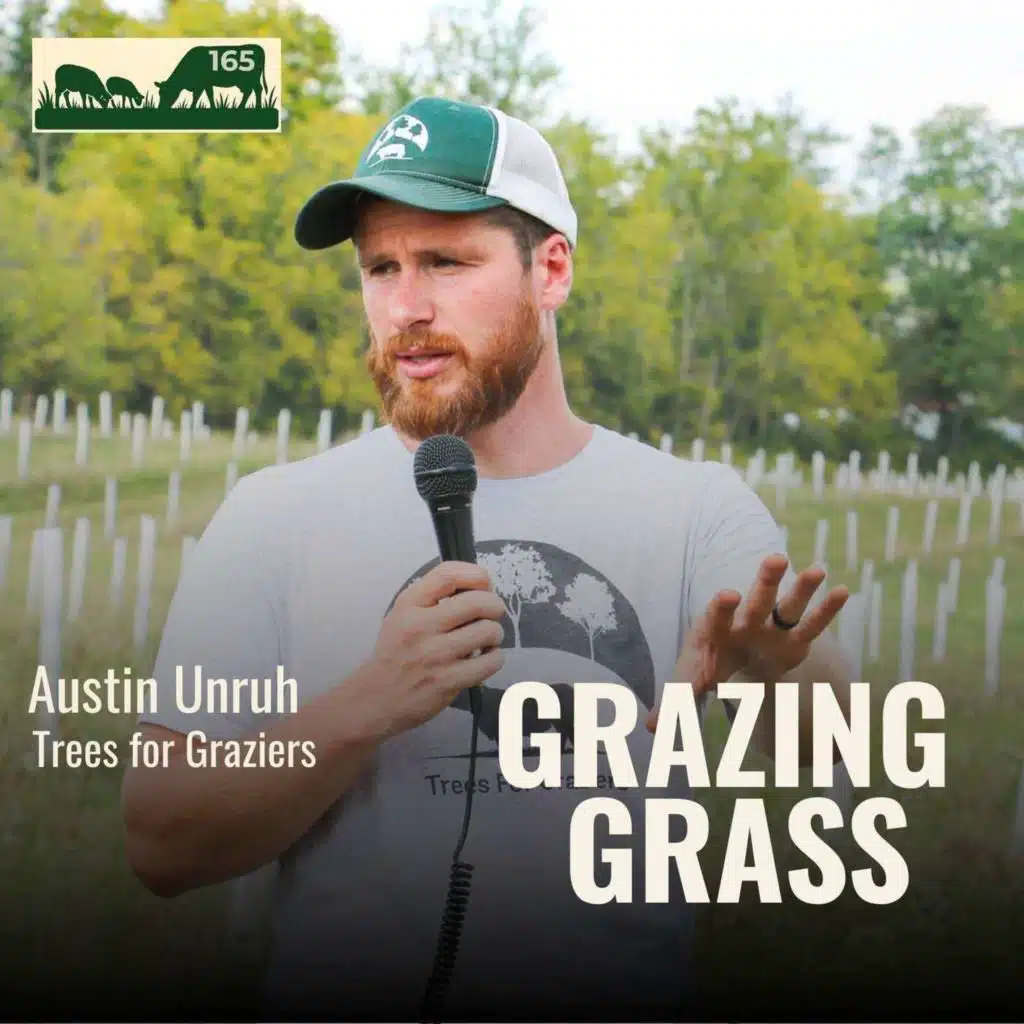 165. Silvopasture: Getting Trees Started Right with Austin Unruh